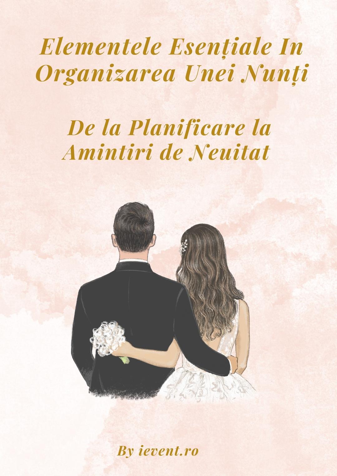 Elemente esențiale în organizarea unei nunți Elemente esențiale în organizarea unei nunți